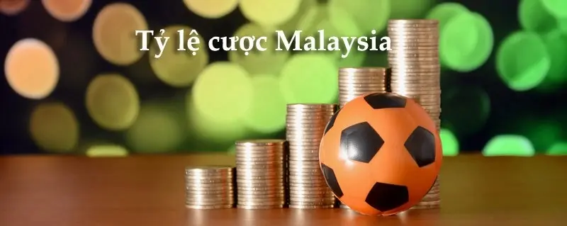 Chọn tỷ lệ cược Malaysia làm sao cho dễ thắng?