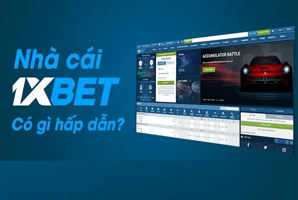 Nhà cái 1XBet – Nơi dân chơi cá cược thỏa mãn đam mê