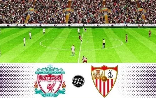 Nhận định bóng đá Liverpool vs Sevilla, 18h30 ngày 11/08