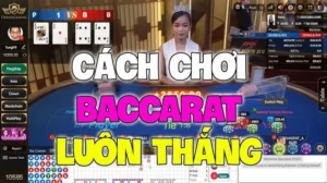 Game Baccarat trực tuyến Cách chiến thắng lớn nhà cái