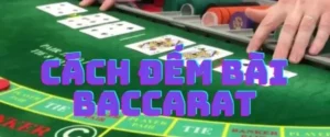 Cách đếm bài Baccarat – Phương pháp đếm bài chia sẻ từ chuyên gia 188BET