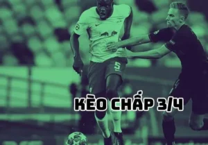 Kèo chấp 34 trái – Mẹo chơi cược bóng đá chuyên nghiệp