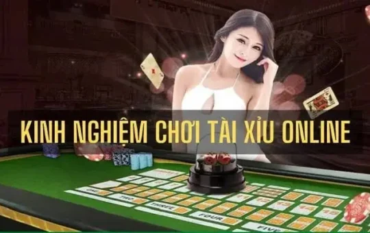 Kinh nghiệm cược tài xỉu Công thức chiến thắng trong năm 2025