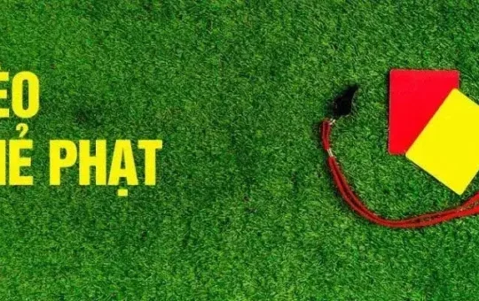 Kèo Thẻ Phạt – Tỷ lệ thưởng giá trị cao đầy bất ngờ
