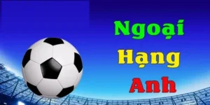 Làm sao bắt kèo bóng Ngoại Hạng Anh luôn thắng